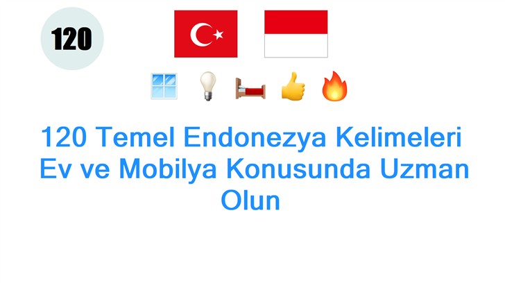 120 Temel Endonezya Kelimeleri: Ev ve Mobilya Konusunda Uzman Olun